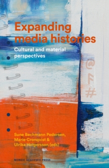 Expanding media histories : Cultural and material perspectives