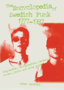 The Encyclopedia of Swedish Punk and Hardcore Punk, 1977-1987, Hardback Book The Encyclopedia of Swedish Punk and Hardcore Punk, 1977-1987, Hardback Book