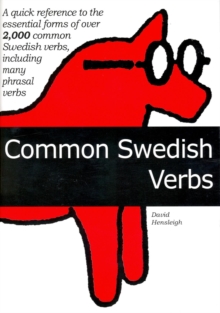 2000 Common Swedish Verbs : Quick Reference to the Essential Forms Including Many Phrasal Verbs, Paperback Book 2000 Common Swedish Verbs : Quick Reference to the Essential Forms Including Many Phrasal Verbs, Paperback Book