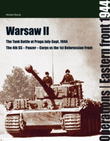 Warsaw II : The Tank Battle at Praga July - December 1944, Hardback Book Warsaw II : The Tank Battle at Praga July - December 1944, Hardback Book