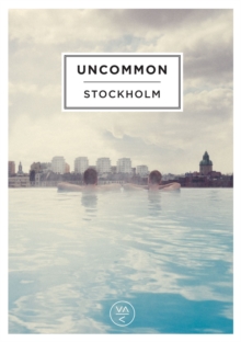 Uncommon Stockholm, Hardback Book Uncommon Stockholm, Hardback Book