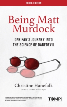 Being Matt Murdock : One Fan's Journey Into the Science of Daredevil