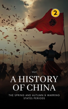 Spring And Autumn & Warring States Periods : A History Of China, #2