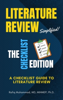 Literature Review Simplified: The Checklist Edition : A Checklist Guide to Literature Review