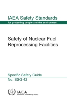 Safety of Nuclear Fuel Reprocessing Facilities, Paperback / softback Book Safety of Nuclear Fuel Reprocessing Facilities, Paperback / softback Book