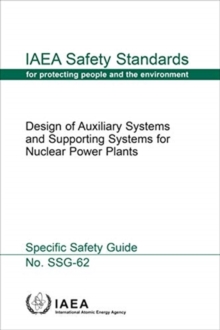 Design of Auxiliary Systems and Supporting Systems for Nuclear Power Plants, Paperback / softback Book Design of Auxiliary Systems and Supporting Systems for Nuclear Power Plants, Paperback / softback Book