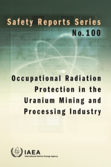 Occupational Radiation Protection in the Uranium Mining and Processing Industry