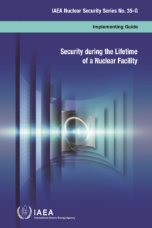 Security during the Lifetime of a Nuclear Facility : Implementing Guide