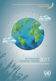 Information economy report 2017 : digitization, trade and development