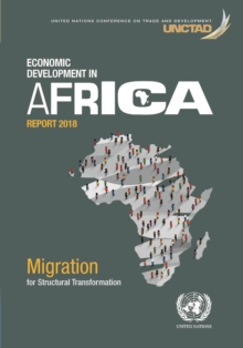 Economic development in Africa report 2018 : migration and structural transformation