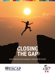 Closing the gap : empowerment and inclusion in Asia and the Pacific