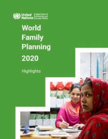 World family planning 2020 : highlights, accelerating action to ensure universal access to family planning