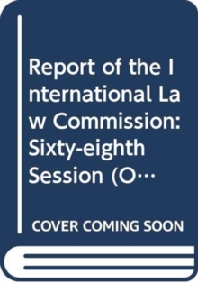 Report of the International Law Commission : sixty-eighth session (2 May - 10 June and 4 July - 12 August 2016)