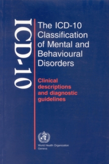 The ICD-10 Classification of Mental and Behavioural Disorders : Clinical Description and Diagnostic Guidelines Clinical Description and Diagnostic Guidelines, Paperback Book The ICD-10 Classification of Mental and Behavioural Disorders : Clinical Description and Diagnostic Guidelines Clinical Description and Diagnostic Guidelines, Paperback Book