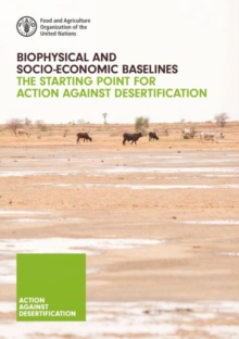 Biophysical and socio-economic baselines : the starting point for action against desertification, Paperback / softback Book Biophysical and socio-economic baselines : the starting point for action against desertification, Paperback / softback Book