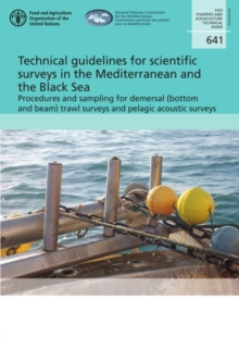 Technical guidelines for scientific surveys in the Mediterranean and the Black Sea : Procedures and sampling for demersal (bottom and beam) trawl surveys and pelagic acoustic surveys