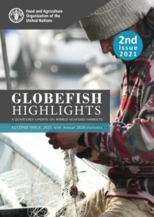 GLOBEFISH Highlights - A quarterly update on world seafood markets : 2nd issue 2021, with Annual 2020 Statistics