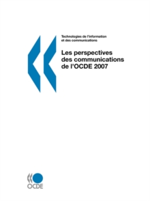 Les Perspectives Des Communications De L'OCDE 2007, Paperback / softback Book Les Perspectives Des Communications De L'OCDE 2007, Paperback / softback Book