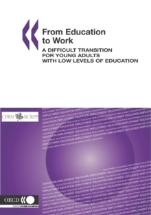 From Education to Work A Difficult Transition for Young Adults with Low Levels of Education