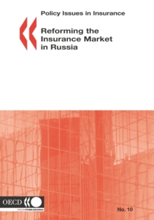 Policy Issues in Insurance Reforming the Insurance Market in Russia