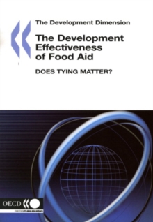 The Development Dimension The Development Effectiveness of Food Aid Does Tying Matter?