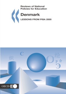 Reviews of National Policies for Education: Denmark 2004 Lessons from PISA 2000