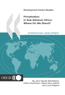 Development Centre Studies Privatisation in Sub-Saharan Africa Where Do We Stand?