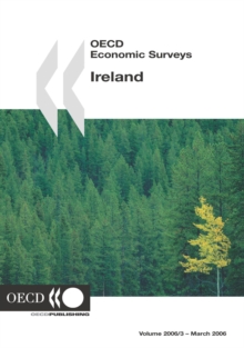 OECD Economic Surveys: Ireland 2006