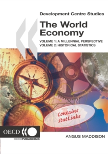 Development Centre Studies The World Economy Volume 1: A Millennial Perspective and Volume 2: Historical Statistics