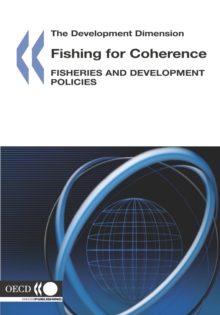 The Development Dimension Fishing for Coherence Fisheries and Development Policies