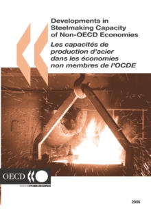 Developments in Steelmaking Capacity of Non-OECD Economies 2005