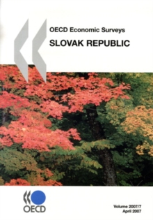 OECD Economic Surveys: Slovak Republic 2007