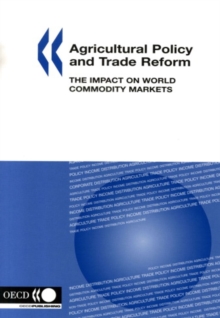 Agricultural Policy and Trade Reform The Impact on World Commodity Markets