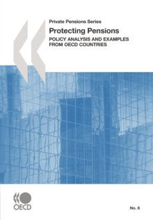 Private Pensions Series Protecting Pensions Policy Analysis and Examples from OECD Countries