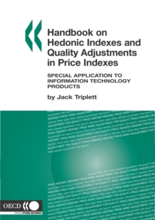 Handbook on Hedonic Indexes and Quality Adjustments in Price Indexes Special Application to Information Technology Products