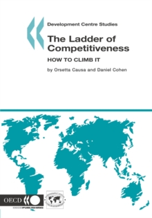 Development Centre Studies The Ladder of Competitiveness How to Climb it