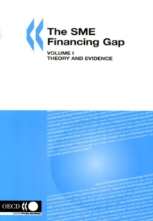 The SME Financing Gap (Vol. I) Theory and Evidence