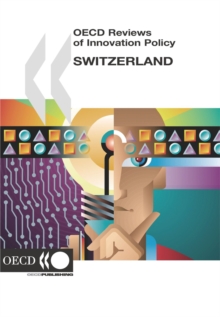 OECD Reviews of Innovation Policy: Switzerland 2006