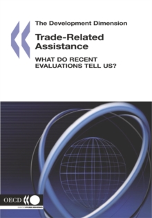 The Development Dimension Trade-Related Assistance What Do Recent Evaluations Tell Us?