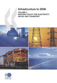 Infrastructure to 2030 (Vol.2) Mapping Policy for Electricity, Water and Transport