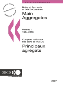 National Accounts of OECD Countries 2007, Volume I, Main Aggregates