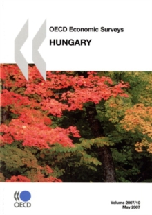 OECD Economic Surveys: Hungary 2007