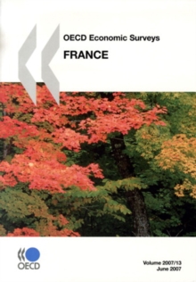 OECD Economic Surveys: France 2007