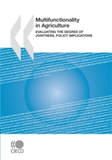 Multifunctionality in Agriculture Evaluating the degree of jointness, policy implications