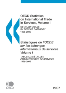 OECD Statistics on International Trade in Services 2007, Volume I, Detailed tables by service category