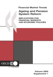 Financial Market Trends Ageing and Pension System Reform: Implications for Financial Markets and Economic Policies