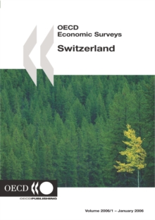 OECD Economic Surveys: Switzerland 2006