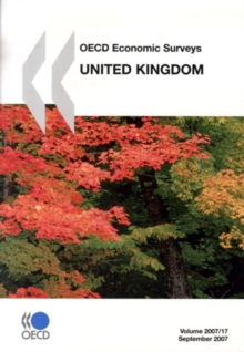 OECD Economic Surveys: United Kingdom 2007