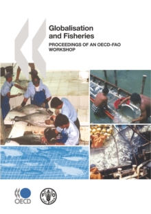 Globalisation and Fisheries Proceedings of an OECD-FAO Workshop