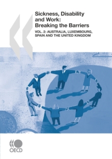 Sickness, Disability and Work: Breaking the Barriers (Vol. 2) Australia, Luxembourg, Spain and the United Kingdom